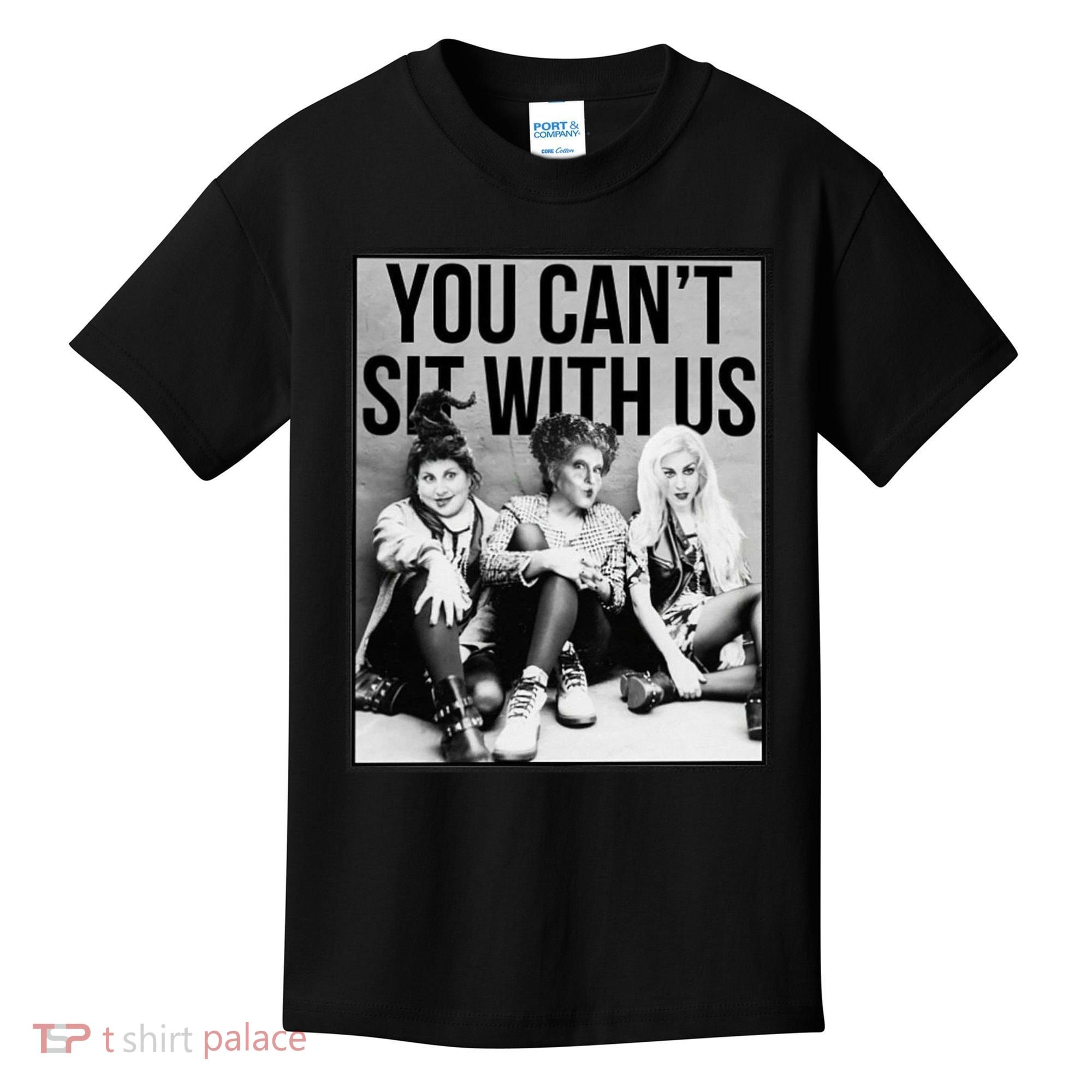 You Can't Sit With Us Funny Witch Movie Kids T-Shirt