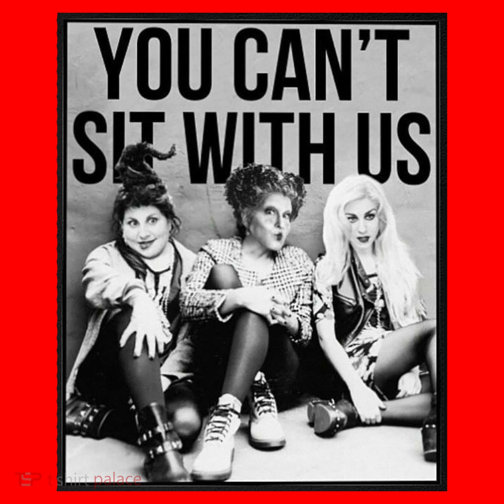 You Can't Sit With Us Funny Witch Movie Santa Hat