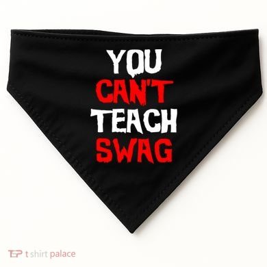 You Can't Teach Swag USA-Made Doggie Bandana