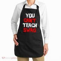 You Can't Teach Swag Apron thumb 2