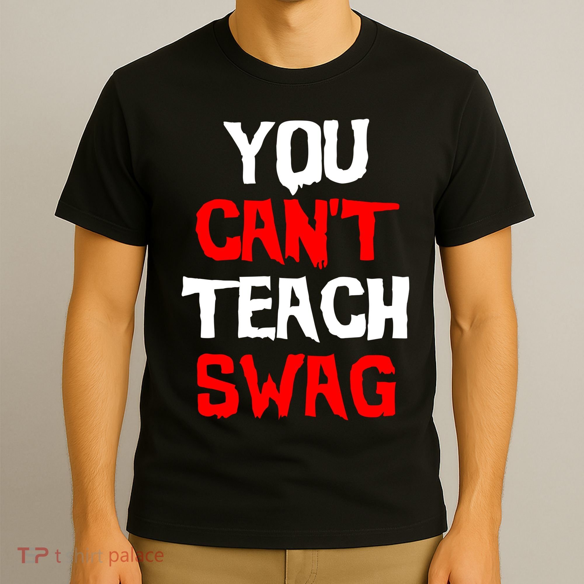 You Can't Teach Swag T-Shirt