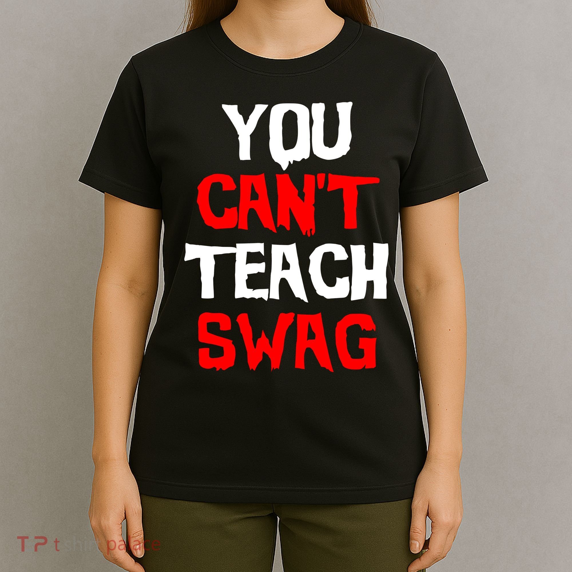 You Can't Teach Swag T-Shirt
