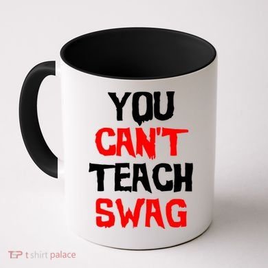 You Can't Teach Swag Coffee Mug