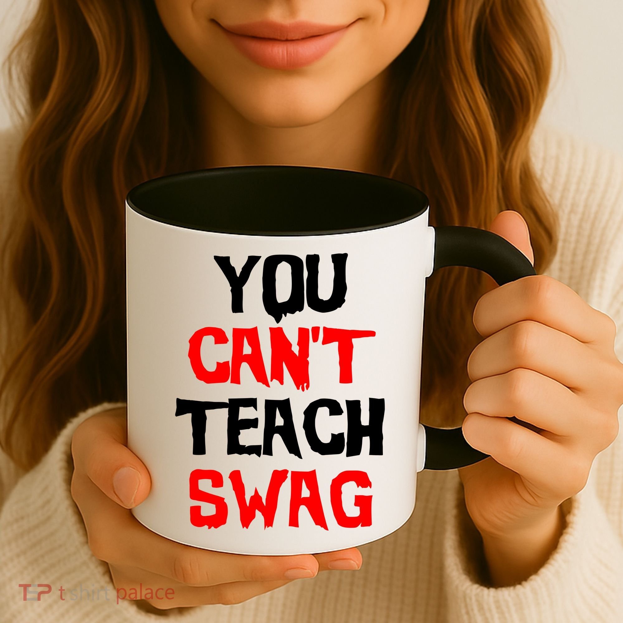 You Can't Teach Swag Coffee Mug
