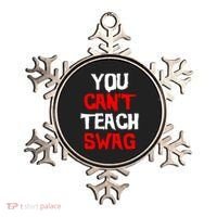 You Can't Teach Swag Ornament thumb 0