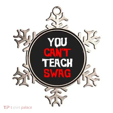 You Can't Teach Swag Ornament