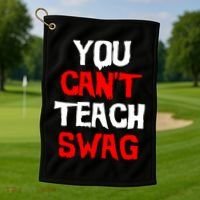 You Can't Teach Swag Golf Towel thumb 1