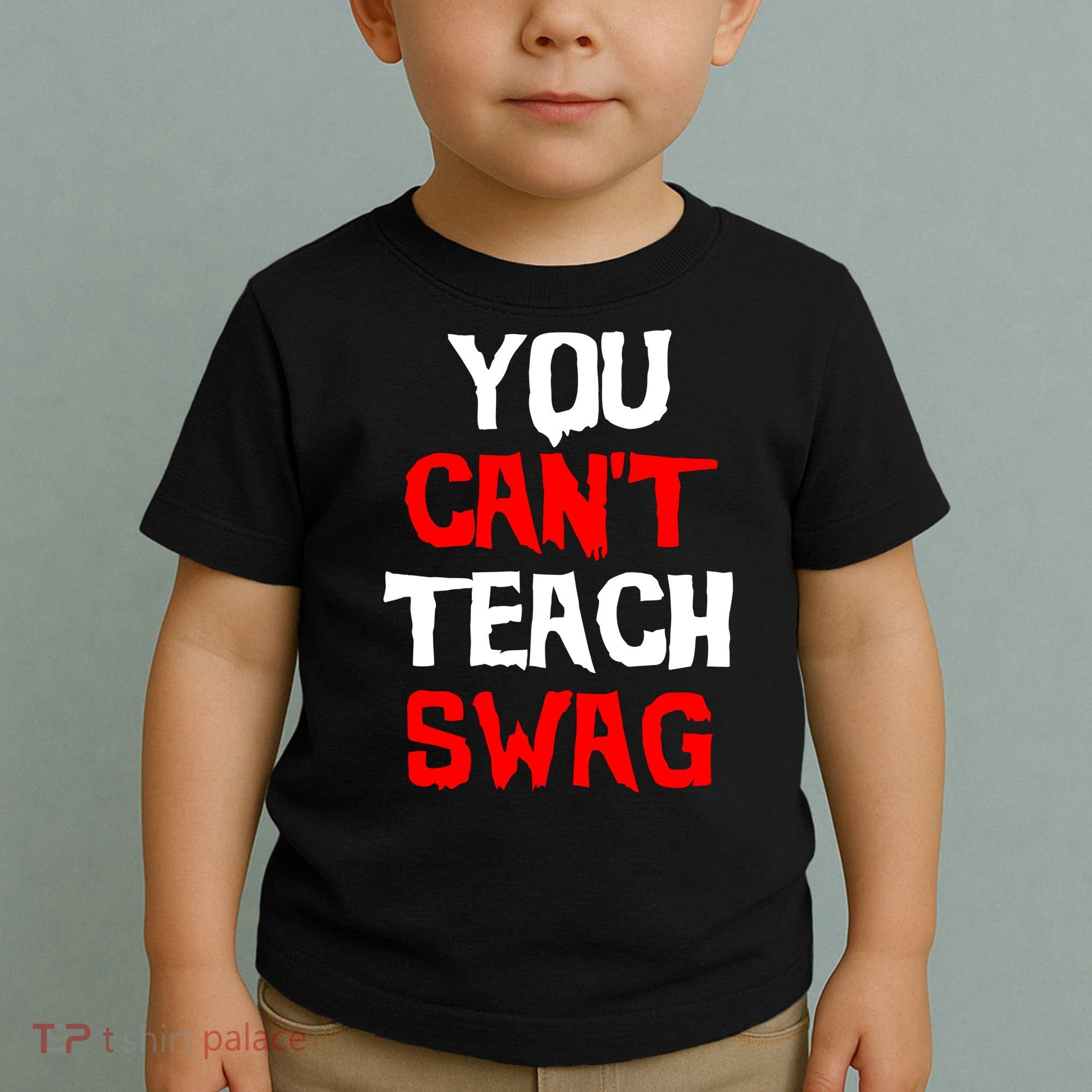 You Can't Teach Swag Toddler T-Shirt