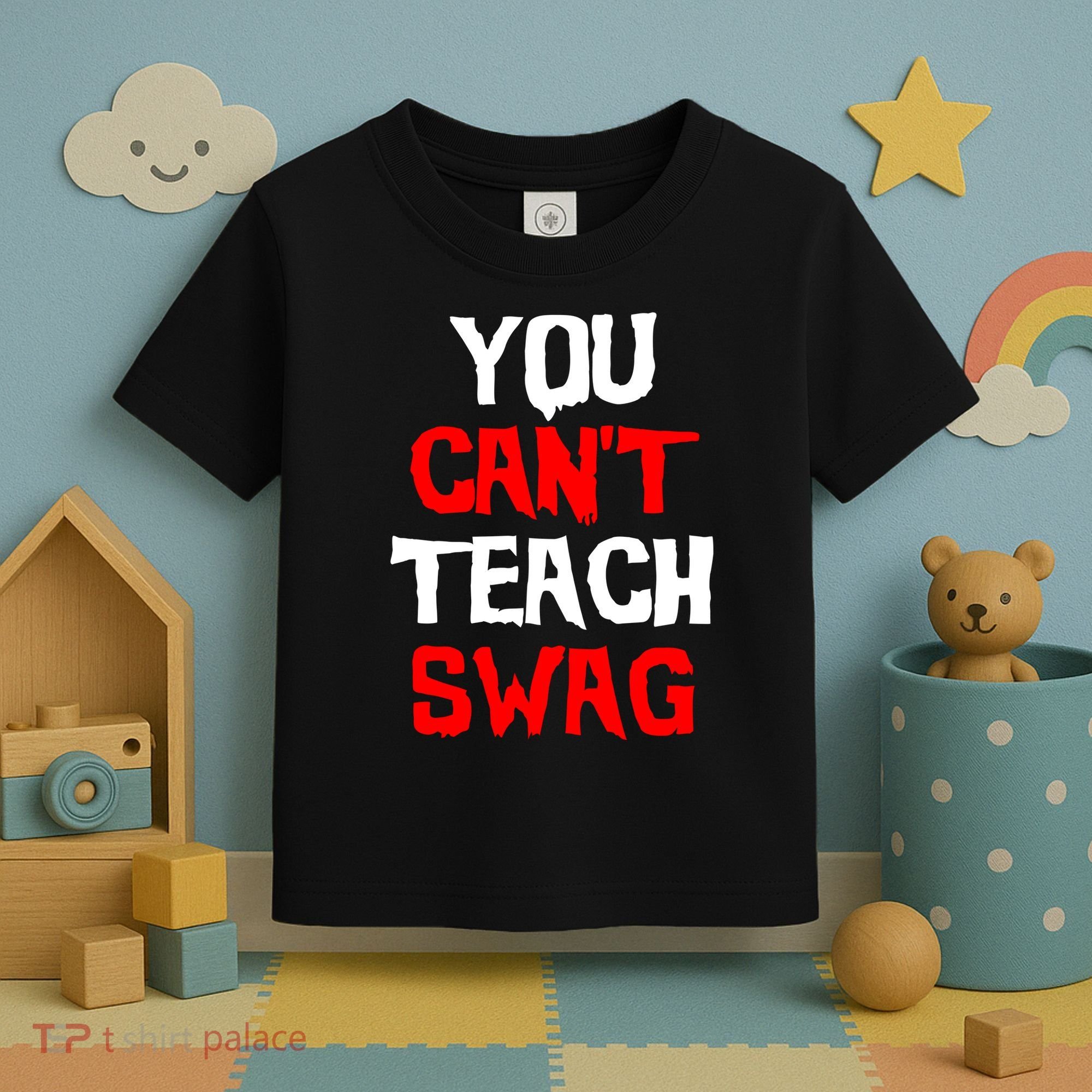 You Can't Teach Swag Toddler T-Shirt