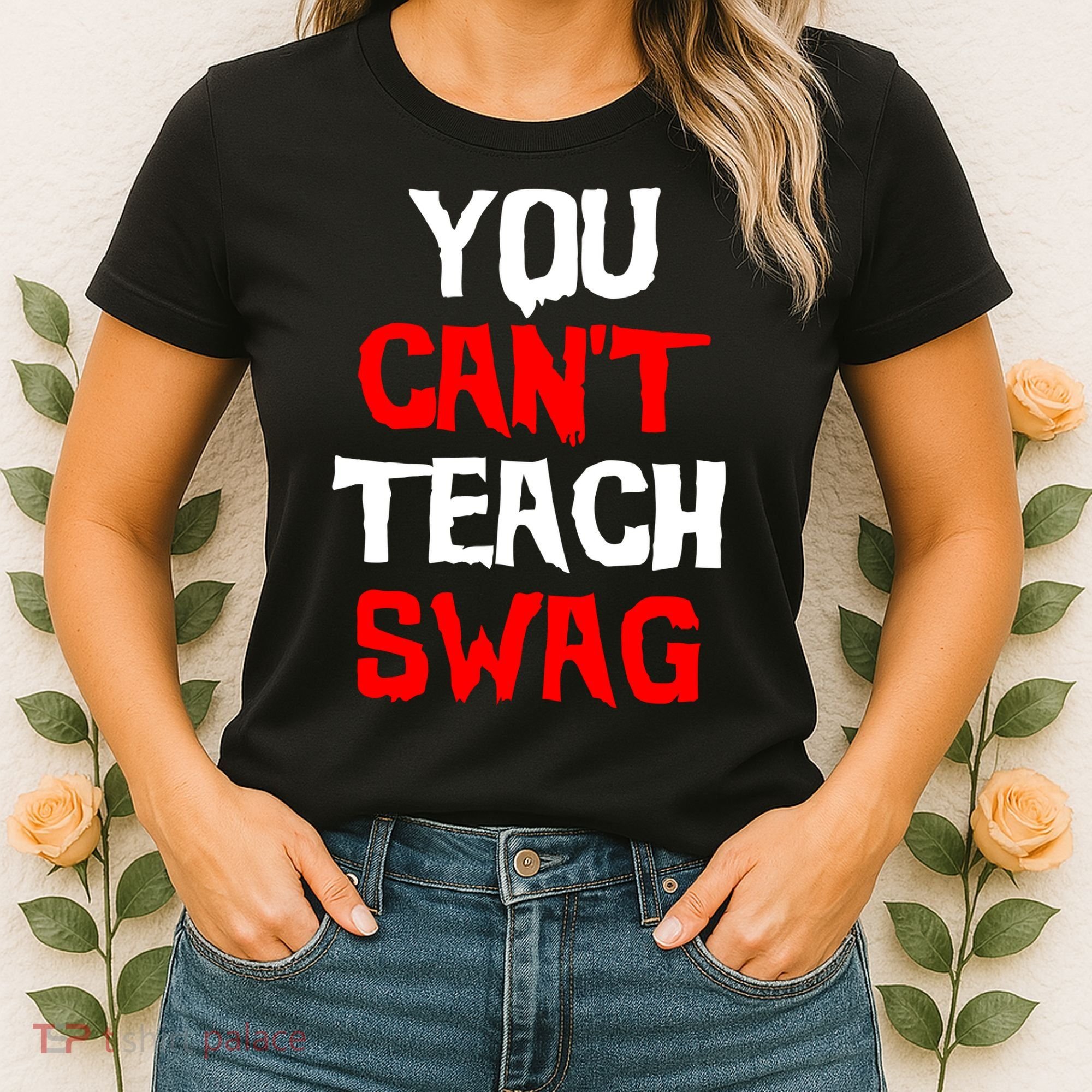 You Can't Teach Swag Women's T-Shirt