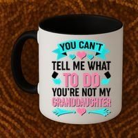 You Can't Tell Me What To Do Granddaughter Coffee Mug thumb 2