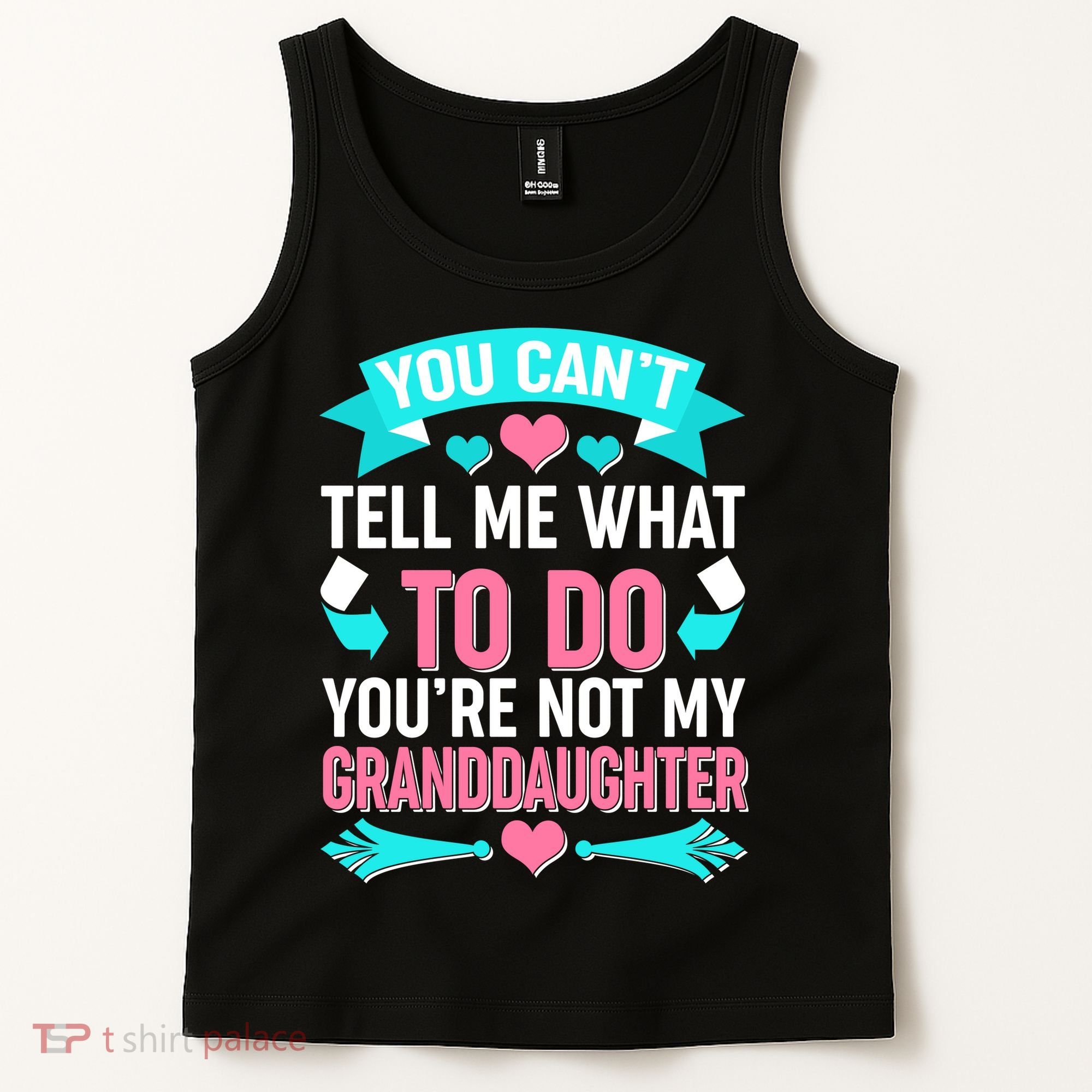 You Can't Tell Me What To Do Granddaughter Tank Top