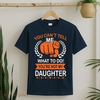 You Can't Tell Me What To Do You're Not My Daughter  T-Shirt thumb 2