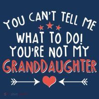 You Can't Tell Me What To Do! You're Not My Granddaughter Women's Tank Top thumb 5