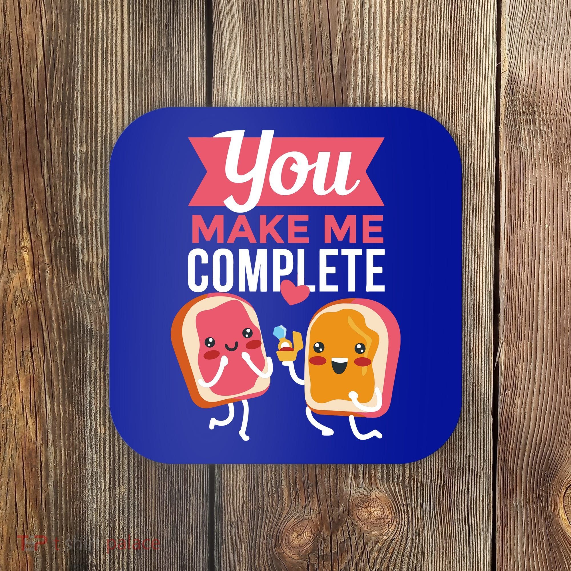 You Complete Me Peanut Butter Jelly Coaster
