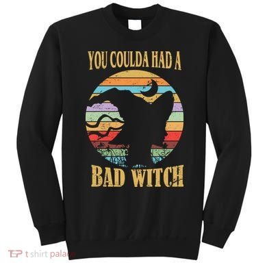 You Coulda Had A Bad Witch Halloween Sweatshirt