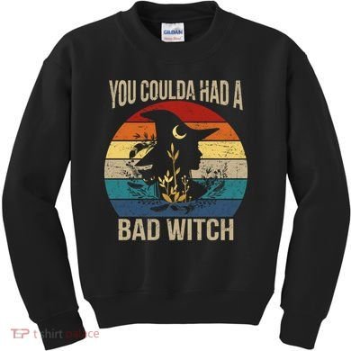 You Coulda Had A Bad Witch Vintage Kids Sweatshirt