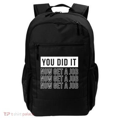 You Did It Now Get A Job Backpack