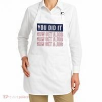 You Did It Now Get A Job Apron thumb 2