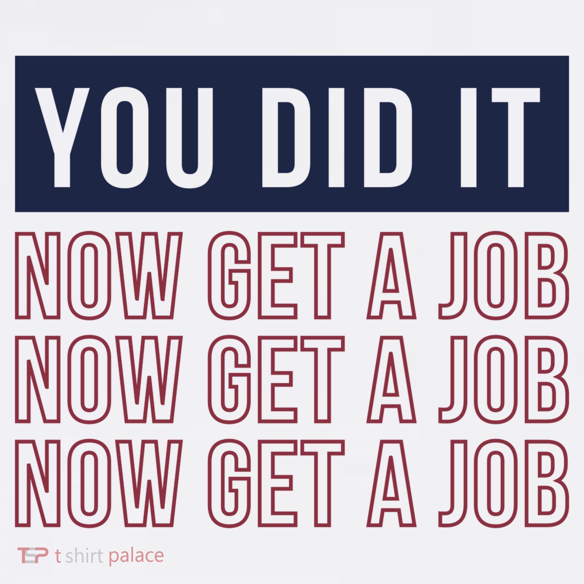 You Did It Now Get A Job Apron