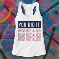 You Did It Now Get A Job Women's Tank Top thumb 3