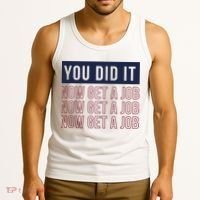 You Did It Now Get A Job Tank Top thumb 3