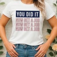 You Did It Now Get A Job Women's T-Shirt thumb 2