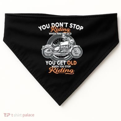 You Don't Get Old When You Stop Riding USA-Made Doggie Bandana