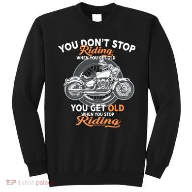 You Don't Get Old When You Stop Riding Sweatshirt