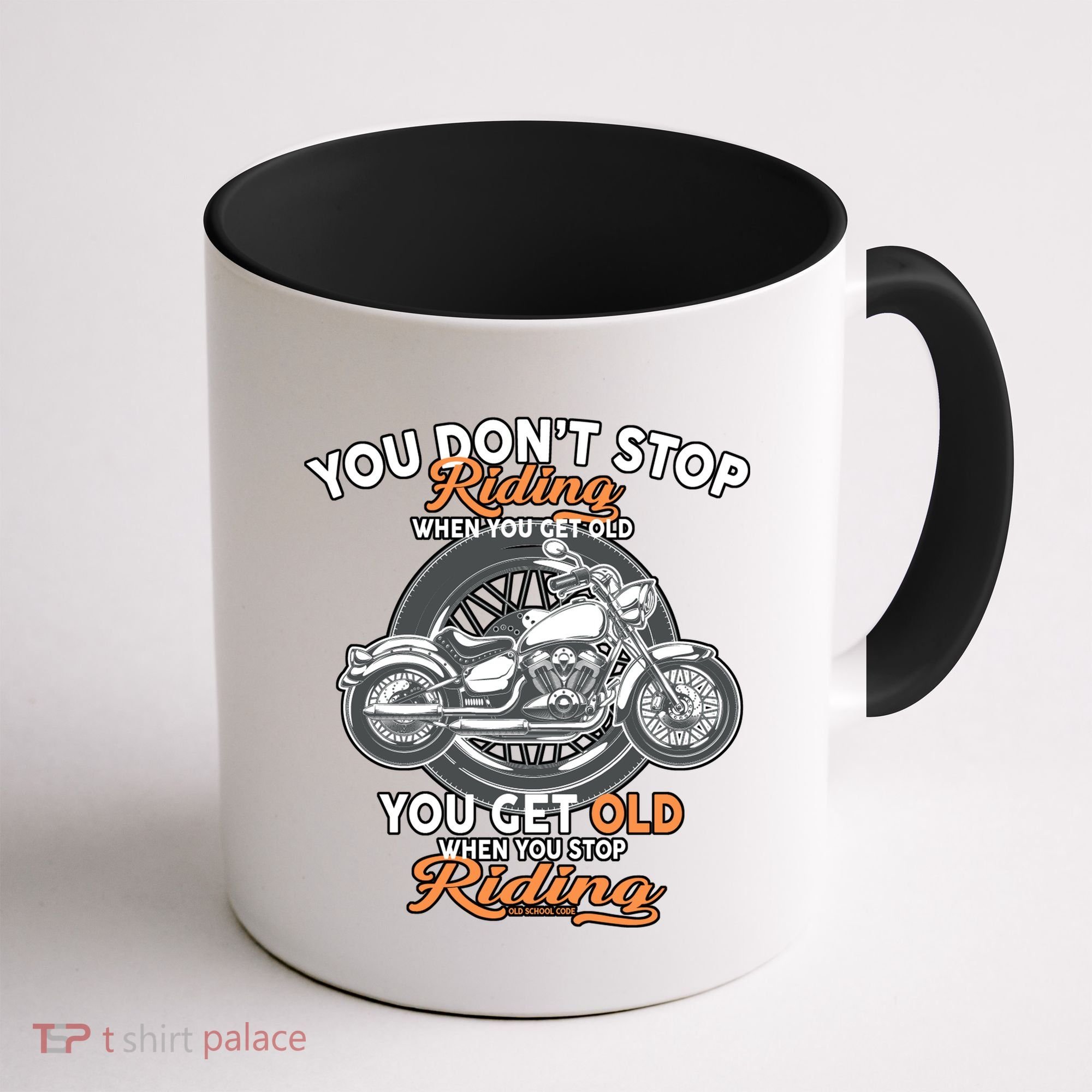 You Don't Get Old When You Stop Riding Coffee Mug