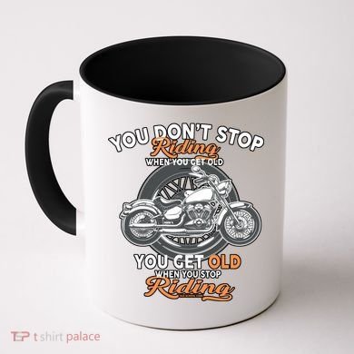 You Don't Get Old When You Stop Riding Coffee Mug