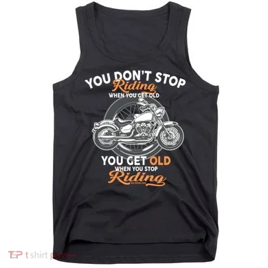 You Don't Get Old When You Stop Riding Tank Top