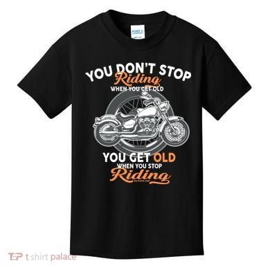 You Don't Get Old When You Stop Riding Kids T-Shirt
