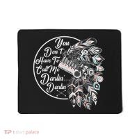 You Don't Have To Call Me Darlin Mousepad thumb 0