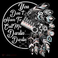 You Don't Have To Call Me Darlin Ornament thumb 1