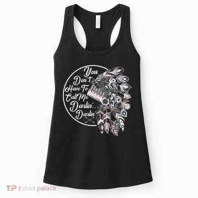 You Don't Have To Call Me Darlin Women's Tank Top