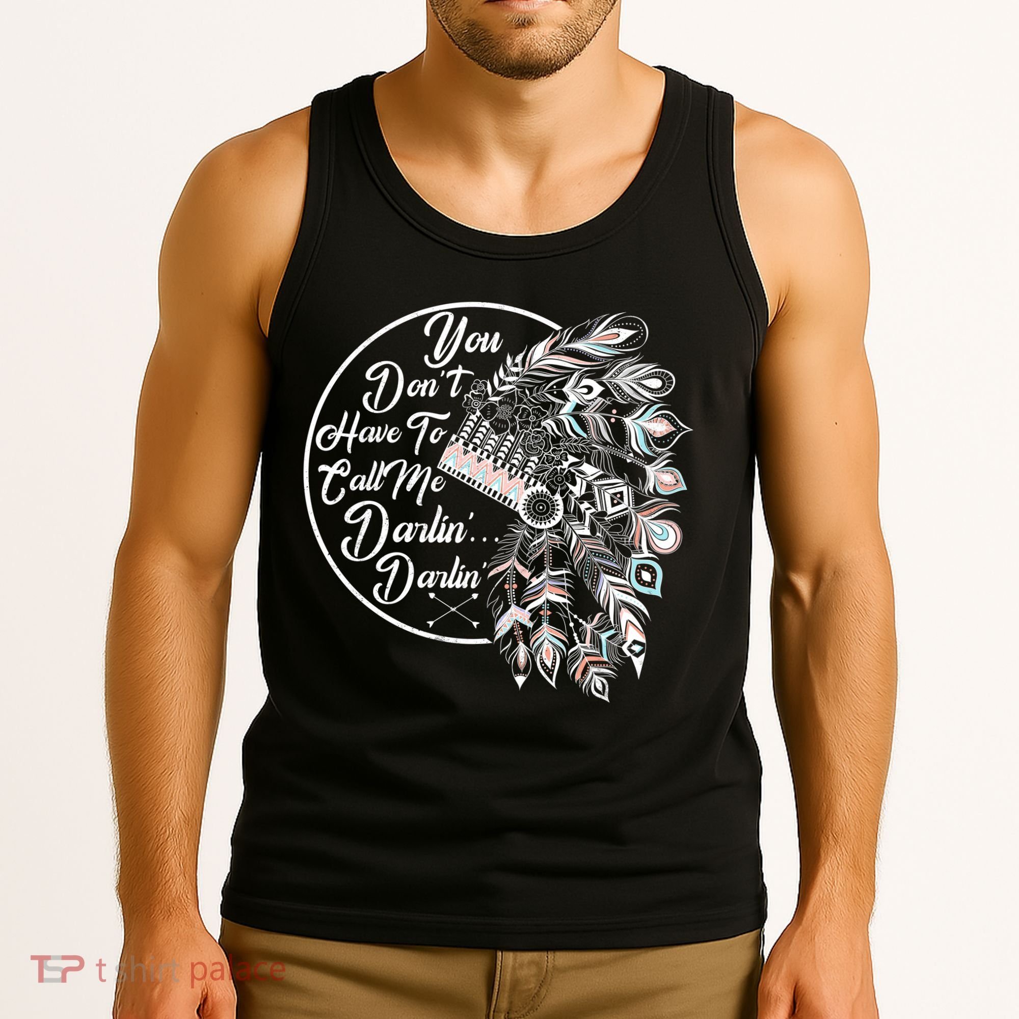 You Don't Have To Call Me Darlin Tank Top