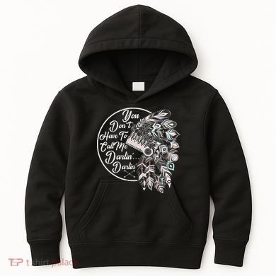 You Don't Have To Call Me Darlin Kids Hoodie