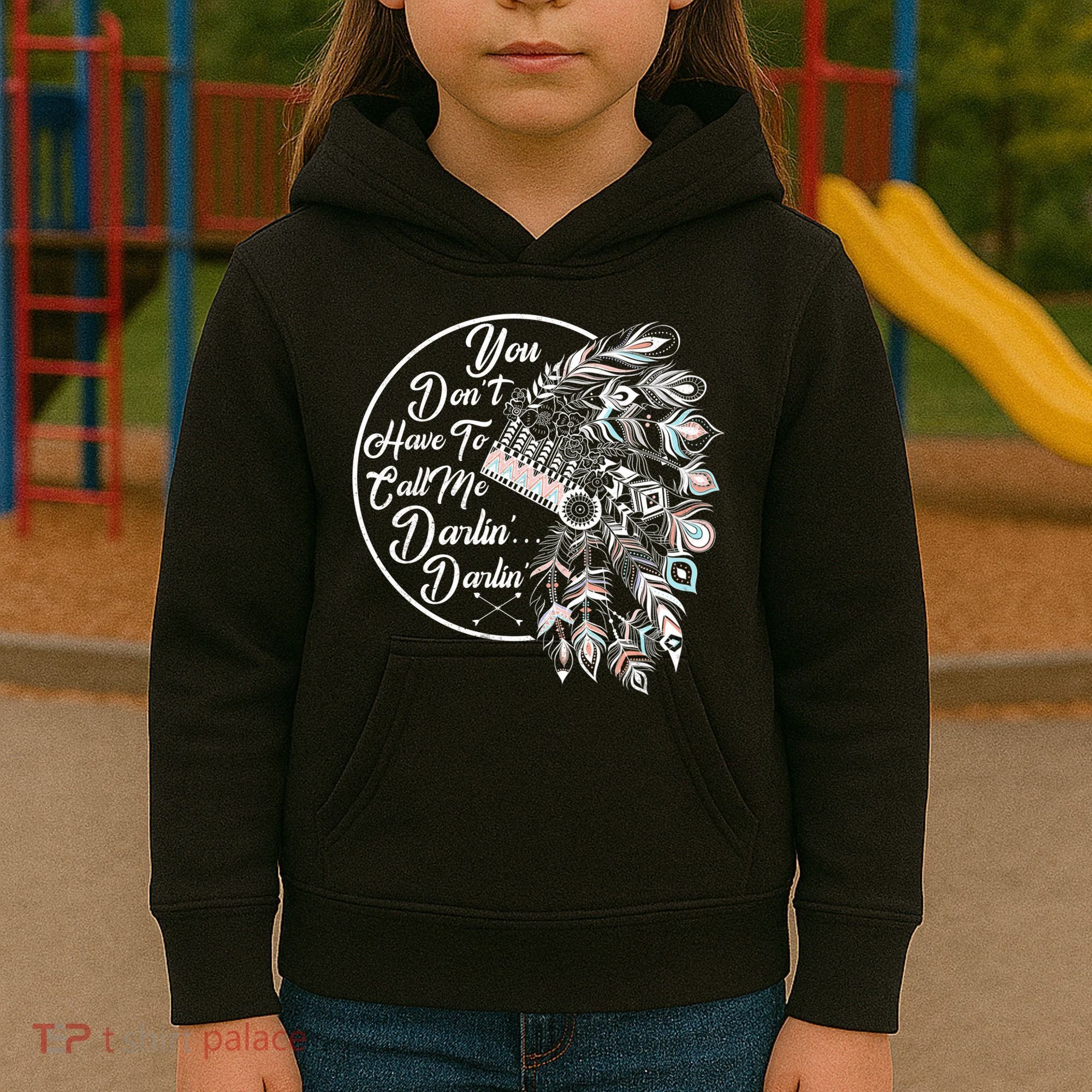 You Don't Have To Call Me Darlin Kids Hoodie
