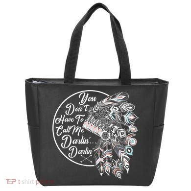 You Don't Have To Call Me Darlin Tote Bag