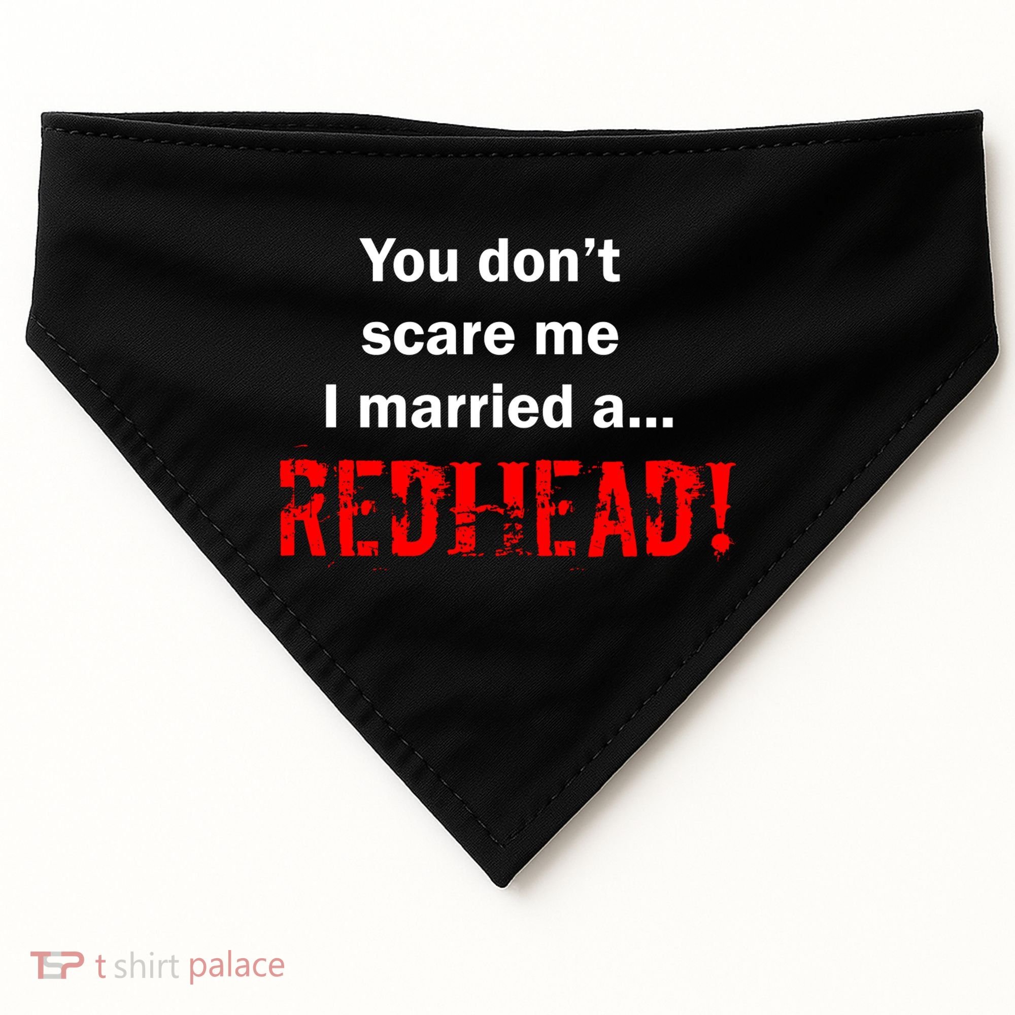 You Don't Scare I Married A Redhead! USA-Made Doggie Bandana