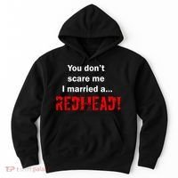 You Don't Scare I Married A Redhead! Hoodie thumb 0