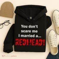 You Don't Scare I Married A Redhead! Hoodie thumb 4