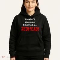 You Don't Scare I Married A Redhead! Hoodie thumb 5