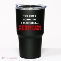 You Don't Scare I Married A Redhead! Tumbler thumb 0