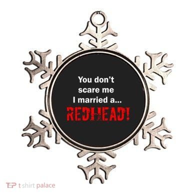 You Don't Scare I Married A Redhead! Ornament
