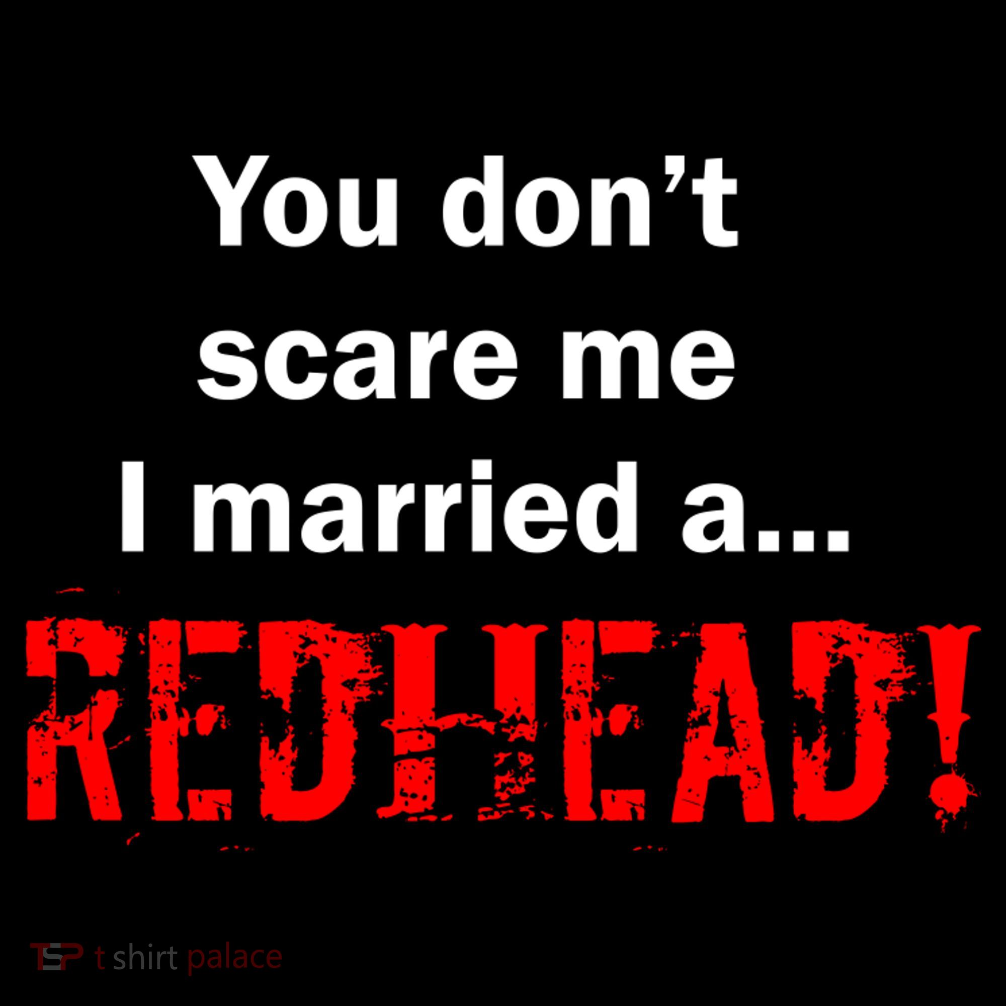 You Don't Scare I Married A Redhead! Tank Top