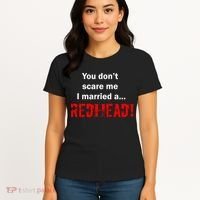 You Don't Scare I Married A Redhead! Women's T-Shirt thumb 4