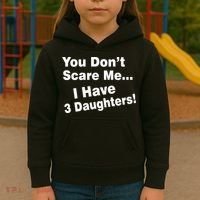 You Don't Scare Me I Have 3 Daughters Kids Hoodie thumb 3