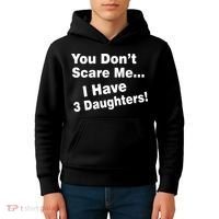 You Don't Scare Me I Have 3 Daughters Kids Hoodie thumb 4